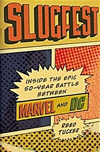 Slugfest: Inside the Epic, 50-Year Battle Between Marvel and DC (Hardcover)