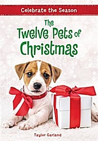Celebrate the Season: The Twelve Pets of Christmas (Hardcover)