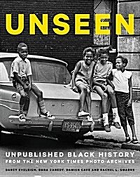 Unseen: Unpublished Black History from the New York Times Photo Archives (Hardcover)
