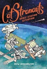 Catstronauts: Space Station Situation (Hardcover, Book 3)