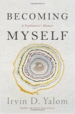 Becoming Myself: A Psychiatrist\'s Memoir