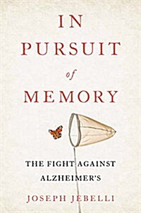 In Pursuit of Memory: The Fight Against Alzheimers (Hardcover)