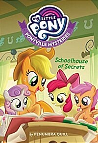My Little Pony: Ponyville Mysteries: Schoolhouse of Secrets (Paperback)