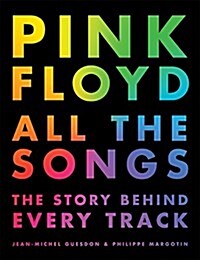 Pink Floyd All the Songs: The Story Behind Every Track (Hardcover)