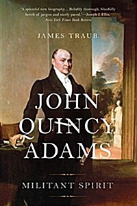 John Quincy Adams: Militant Spirit (Paperback)