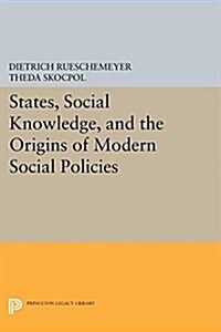 States, Social Knowledge, and the Origins of Modern Social Policies (Paperback)