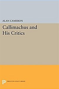 Callimachus and His Critics (Paperback)