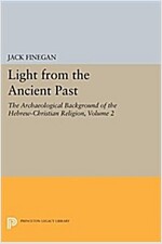 Light from the Ancient Past, Vol. 2: The Archaeological Background of the Hebrew-Christian Religion (Paperback)
