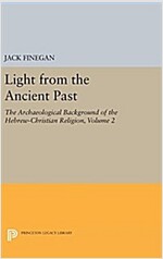 Light from the Ancient Past, Vol. 2: The Archaeological Background of the Hebrew-Christian Religion (Hardcover)