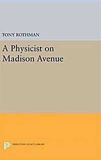 A Physicist on Madison Avenue (Hardcover)