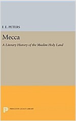 Mecca: A Literary History of the Muslim Holy Land (Hardcover)