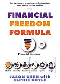 The Financial Freedom Formula: A Step by Step Guide to the Formula of Financial Freedom, Retracing Mindsets, Strategies and Resources Used by Multi-M (Paperback)