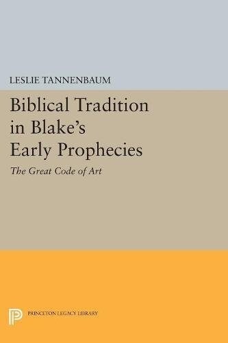 Biblical Tradition in Blakes Early Prophecies: The Great Code of Art (Paperback)