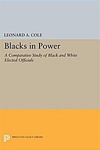 Blacks in Power: A Comparative Study of Black and White Elected Officials (Paperback)
