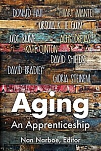 Aging: An Apprenticeship (Paperback)