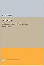 Mecca: A Literary History of the Muslim Holy Land (Paperback)