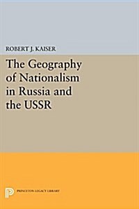 The Geography of Nationalism in Russia and the USSR (Paperback)