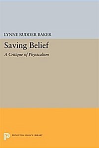 Saving Belief: A Critique of Physicalism (Paperback)