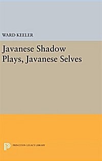 Javanese Shadow Plays, Javanese Selves (Hardcover)