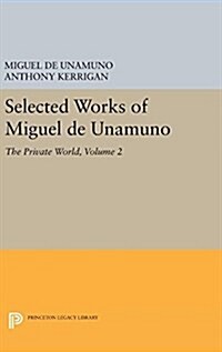 Selected Works of Miguel de Unamuno, Volume 2: The Private World (Hardcover)