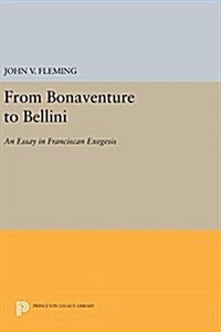 From Bonaventure to Bellini: An Essay in Franciscan Exegesis (Hardcover)