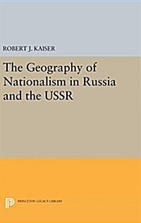 The Geography of Nationalism in Russia and the USSR (Hardcover)