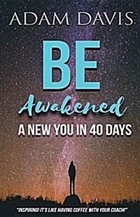 Be Awakened: A New You in 40 Days (Paperback)