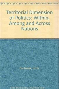 The territorial dimension of politics within, among, and across nations