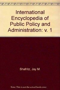 International encyclopedia of public policy and administration