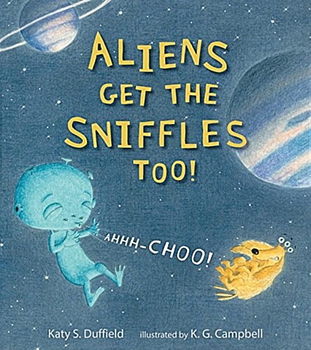 Aliens Get the Sniffles Too! Ahhh-Choo! (Hardcover)