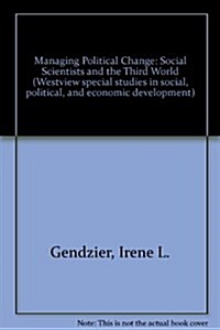 Managing Political Change: Social Scientists and the Third World (Hardcover)