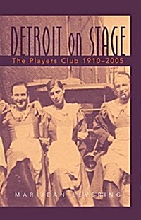 Detroit on Stage: The Players Club, 1910-2005 (Paperback)