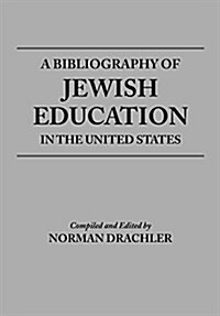 A Bibliography of Jewish Education in the United States (Paperback)