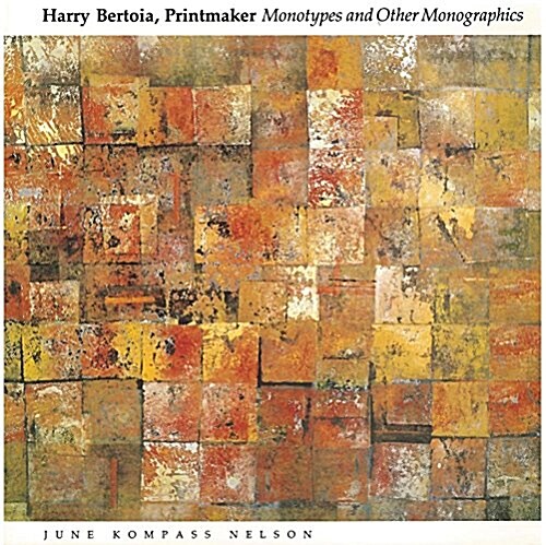 Harry Bertoia, Printmaker: Monotypes and Other Monographics (Paperback)