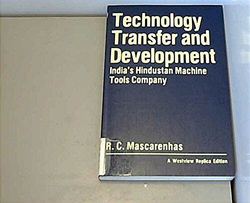 Technology Transfer and Development: Indias Hindustan Machine Tools Company (Paperback)