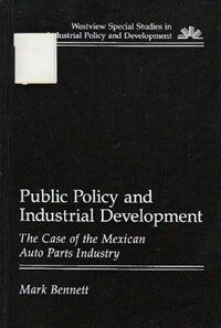 Public policy and industrial development : the case of the Mexican auto parts industry