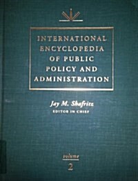 International Encyclopedia of Public Policy and Administration Volume 2 (Hardcover)