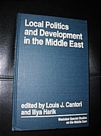 Local Politics and Development in the Middle East (Hardcover)