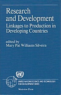 Research and Development: Linkages to Production in Developing Countries (Paperback)