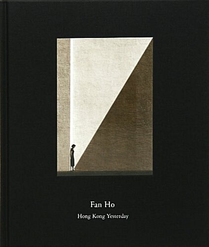 Fan Ho: Hong Kong Yesterday (Hardcover, 7th)