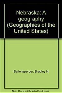 Nebraska: A Geography (Hardcover)