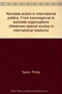 Nonstate actors in international politics : from transregional to substate organizations