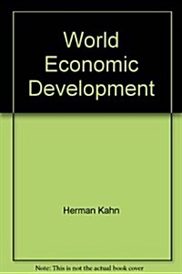 World Economic Development: 1979 and Beyond (Hardcover)