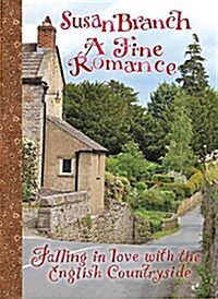 A Fine Romance: Falling in Love with the English Countryside (Hardcover, With 12 More Pa)