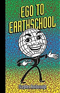 Ego to Earthschool (Paperback)