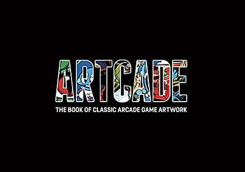Artcade - The Book of Classic Arcade Game Art (Hardcover)