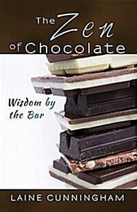 The Zen of Chocolate: Wisdom by the Bar (Paperback)