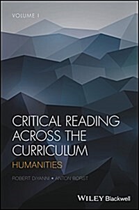 Critical Reading Across the Curriculum, Volume 1 : Humanities (Paperback)