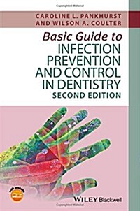 Basic Guide to Infection Prevention and Control in Dentistry (Paperback, 2)