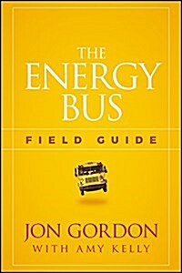 The Energy Bus Field Guide (Paperback)